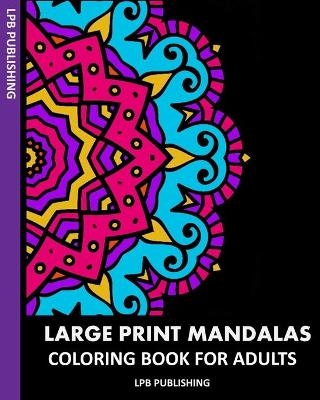 Large Print Mandalas - Lpb Publishing