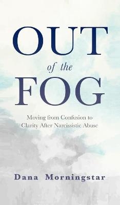 Out of the Fog - Dana Morningstar