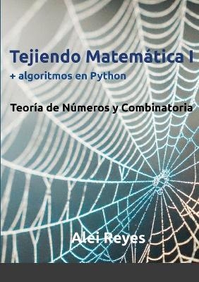 Tejiendo Matemática I + algoritmos en Python - Alei Reyes