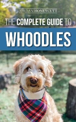 The Complete Guide to Whoodles - Jordan Honeycutt