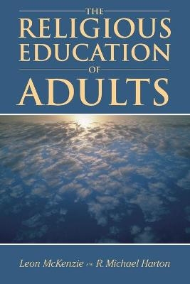 The Religious Education of Adults - R. Michael Harton