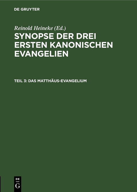 Synopse der drei ersten kanonischen Evangelien / Das Matthäus-Evangelium - 