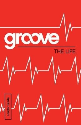 Groove: The Life Leader Guide - Michael Adkins