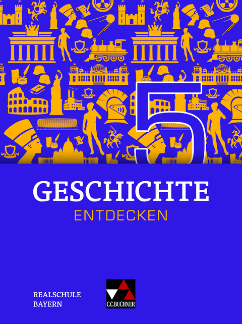 Geschichte entdecken – Bayern / Geschichte entdecken Bayern 5 - Hans-Peter Eckart, Marlene Krause, Sonja Lemberger, Christoph Trageser, Sonja Völk-Scherm, Sonja Then