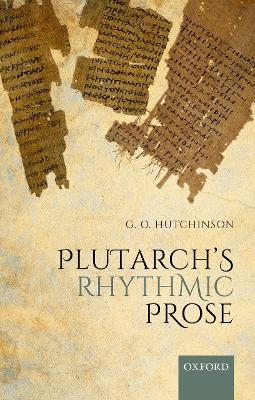 Plutarch's Rhythmic Prose - G. O. Hutchinson