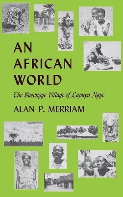 An African World - Alan P. Merrian