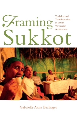 Framing Sukkot - Gabrielle Anna Berlinger