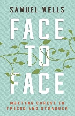 Face to Face - Samuel Wells