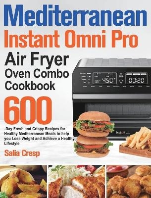 Mediterranean Instant Omni Pro Air Fryer Oven Combo Cookbook - Salia Cresp