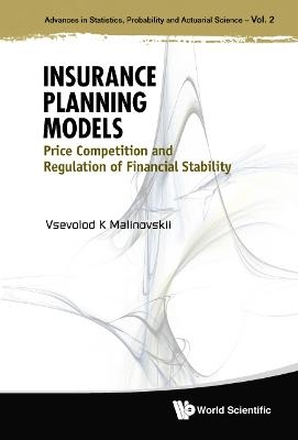 Insurance Planning Models: Price Competition And Regulation Of Financial Stability - Vsevolod Malinovskii