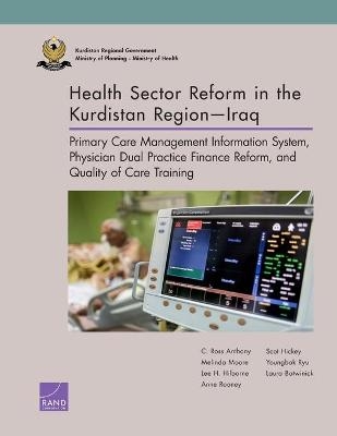 Health Sector Reform in the Kurdistan Region-Iraq - C. Ross Anthony, Melinda Moore, Lee H. Hilborne