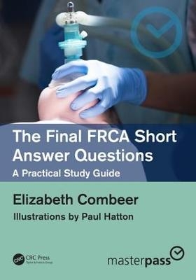 The Final FRCA Short Answer Questions - Elizabeth Combeer