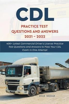 CDL Practice Test Questions and Answers 2021 - 2022 - Kyle Bredan