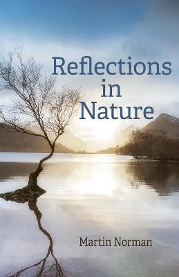 Reflections in Nature - Martin Norman