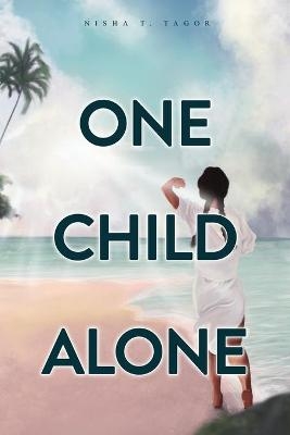 One Child Alone - Nisha T Tagor