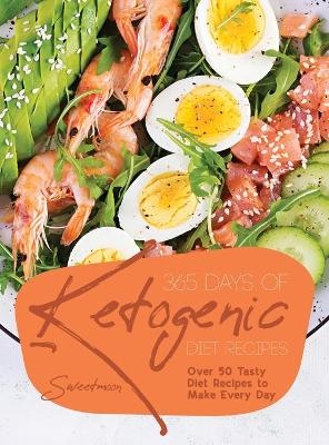 365 Days of Ketogenic Diet Recipes -  Sweetmoon