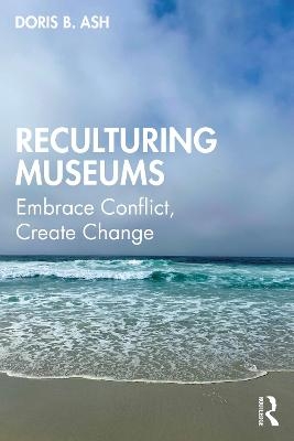 Reculturing Museums - Doris B. Ash