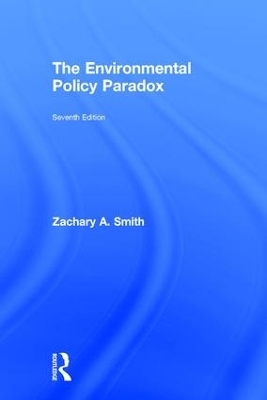 The Environmental Policy Paradox - Zachary A. Smith