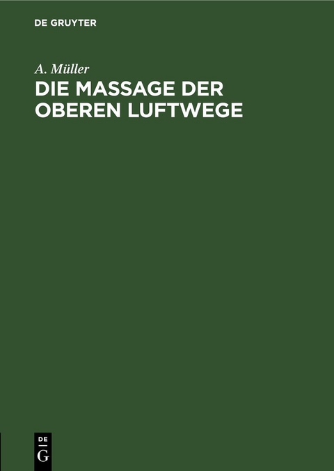 Die Massage der oberen Luftwege - A. Müller