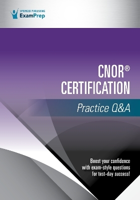 CNOR® Certification Practice Q&A -  Springer Publishing Company