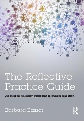 The Reflective Practice Guide - Barbara Bassot