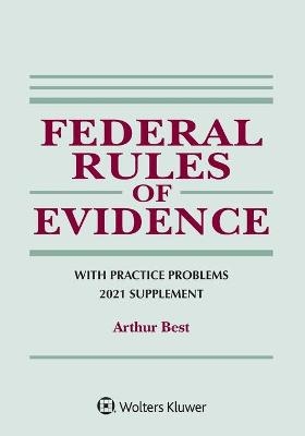 Federal Rules of Evidence with Practice Problems - Arthur Best