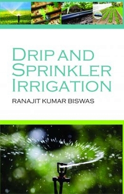 Drip and Sprinkler Irrigation - Ranajit Kumar Biswas