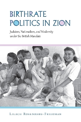 Birthrate Politics in Zion - Lilach Rosenberg-Friedman