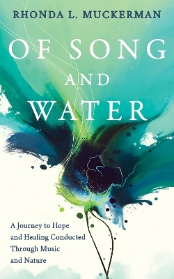 Of Song and Water - Rhonda L. Muckerman