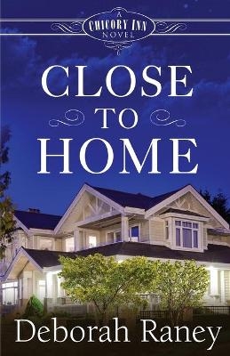 Close to Home - Deborah Raney