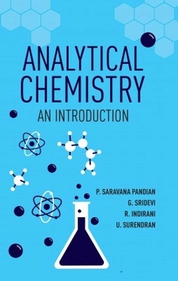 Analytical Chemistry: An Introduction - P. Saravana Pandian Surendran  G. Sridevi  R. Indirani &  U.