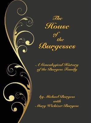 The House of the Burgesses - Michael Burgess, Mary Wickizer Burgess