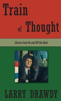 Train of Thought - Larry Drawdy