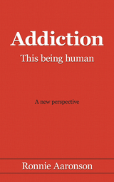 Addiction - This Being Human -  Ronnie Aaronson