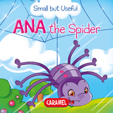 Ana the Spider -  Small but Useful, Monica Pierazzi Mitri, Veronica Podesta