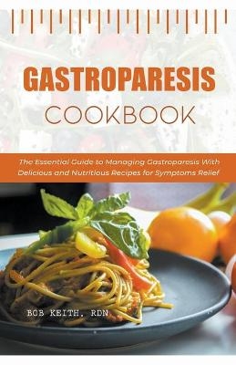 Gastroparesis Cookbook - Bob Rdn Keith