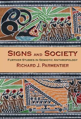 Signs and Society - Richard J. Parmentier