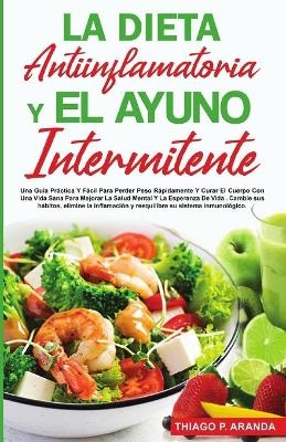 La Dieta Antiinflamatoria Y El Ayuno Intermitente - Thiago P Aranda