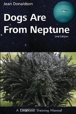 Dogs Are from Neptune - Jean Donaldson