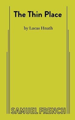 The Thin Place - Lucas Hnath