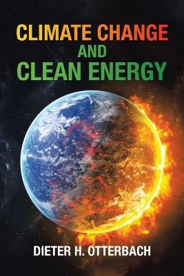 Climate Change and Clean Energy - Dieter H Otterbach