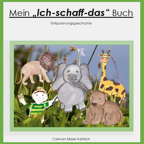 Mein Ich schaff das Buch - Carmen Maier-Hettrich