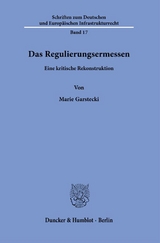 Das Regulierungsermessen. - Marie Garstecki