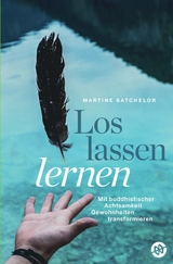 Loslassen lernen - Martine Batchelor