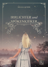 Irrlichter und Spöckenkieker - Licher, Helga