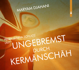 Ungebremst durch Kermanschah - Maryam Ǧahānī