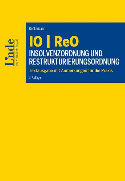 IO | ReO Insolvenzordnung und Restrukturierungsordnung - Axel Reckenzaun