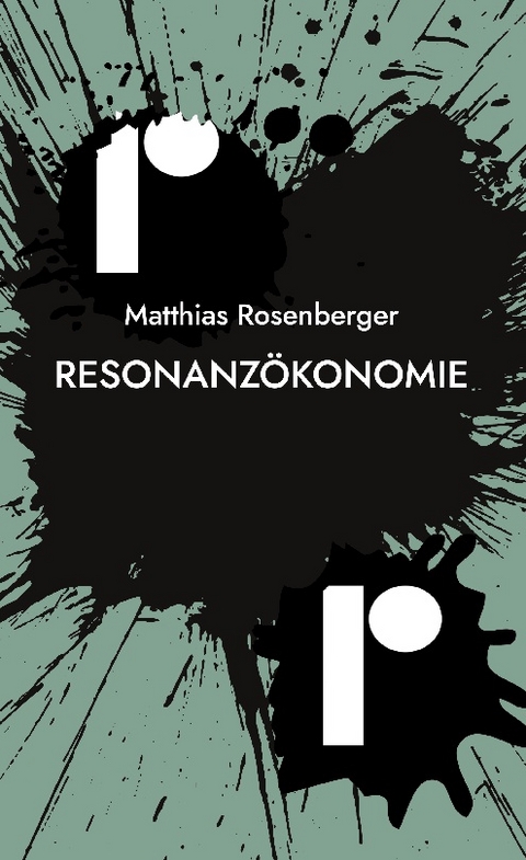 Resonanzökonomie - Matthias Rosenberger