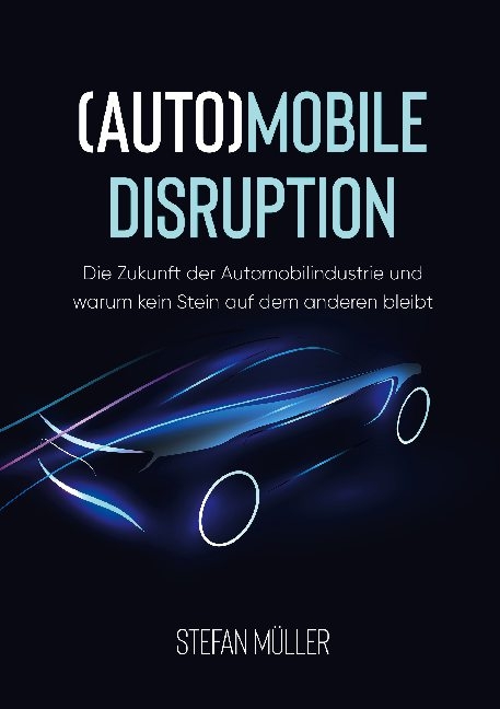 (Auto)mobile Disruption - Stefan Müller