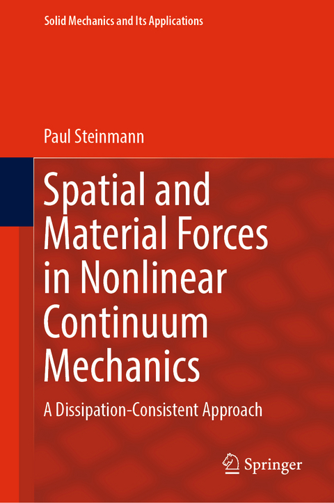 Spatial and Material Forces in Nonlinear Continuum Mechanics - Paul Steinmann